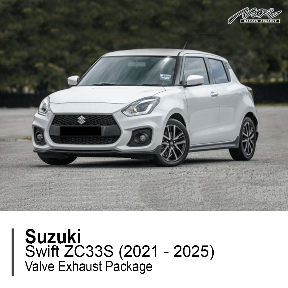 Enhance Your Suzuki Swift ZC33S with Max Racing Valve Exhaust Package